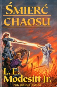 Saga Recluce (5). Śmierć chaosu - Leland Exton Modesitt - ebook