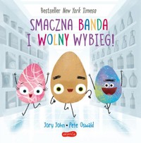 Smaczna Banda i Wolny Wybieg. Smaczna Banda i emocje - Jory John - książka