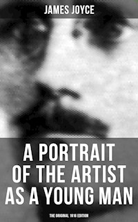 A PORTRAIT OF THE ARTIST AS A YOUNG MAN (The Original 1916 Edition) - James Joyce - ebook