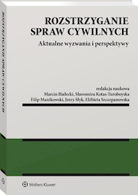 Rozstrzyganie spraw cywilnych. Aktualne wyzwania i perspektywy -  - książka