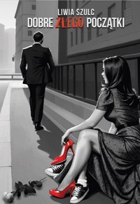 Dobre złego początki - Szulc Liwia - książka