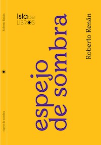 Espejo de sombra - Roberto Renán - ebook