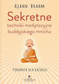 Sekretne techniki medytacyjne buddyjskiego mnicha - Ajahn Brahm - książka