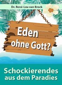 Eden ohne Gott? - Dr. René-Lou van Brock - ebook