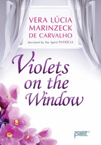 Violets on the Window - Vera Lúcia Marinzeck de Carvalho - ebook