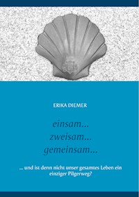 Einsam... Zweisam... Gemeinsam - Erika Diemer - ebook