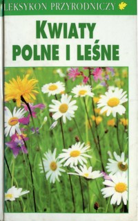 Leksykon przyrodniczy. Kwiaty polne i leśne - Bertram Munker - ebook