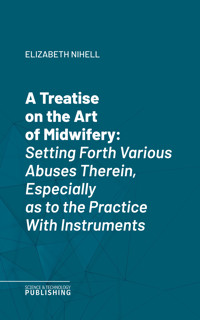A Treatise on the Art of Midwifery - Nihell - ebook