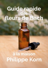 Guide rapide des fleurs de Bach - Philippe Korn - ebook