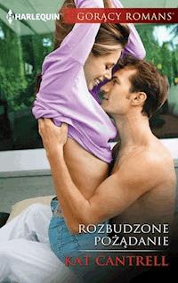 Rozbudzone pożądanie - Kat Cantrell - ebook