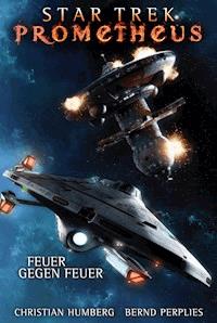 Star Trek - Prometheus 1: Feuer gegen Feuer - Christian Humberg - ebook