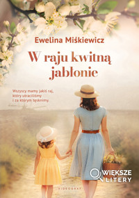 W raju kwitną jabłonie (większe litery) - Ewelina Miśkiewicz - książka