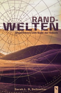 Randwelten - Sarah L. R. Schneiter - ebook