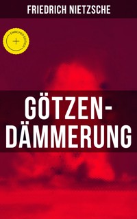 Götzen-Dämmerung - Friedrich Nietzsche - ebook