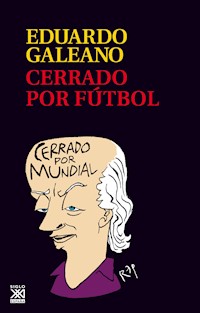 Cerrado por fútbol - Eduardo Galeano - ebook
