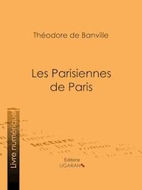 Les Parisiennes de Paris - Théodore de Banville - ebook