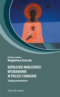 Katolickie mniejszości wyznaniowe w Polsce i Ukrainie -  - książka