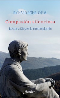 Compasión silenciosa - Rohr Richard - ebook