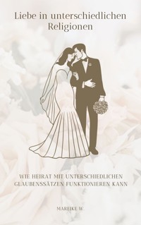 Liebe in unterschiedlichen Religionen - Mareike W. - ebook