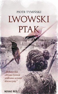Lwowski ptak - Piotr Tymiński - ebook + audiobook + książka