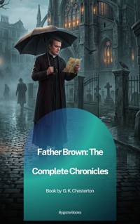 Father Brown: The Complete Chronicles - Gilbert Keith Chesterton - ebook