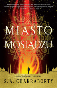 Miasto mosiądzu Dewabad Tom 1 - Chakraborty S. A. - książka