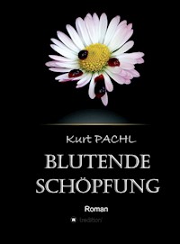 Blutende Schöpfung - Kurt Pachl - ebook