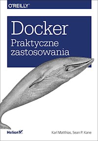 Docker Praktyczne zastosowania - Karl Matthias, Sean P. Kane - książka