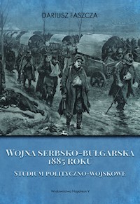 Wojna serbsko-bułgarska 1885 roku - Faszcza Dariusz - książka