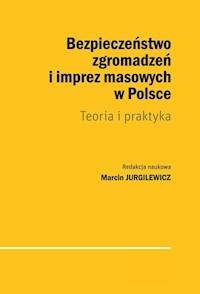 Bezpieczeństwo zgromadzeń i imprez masowych w Polsce -  - książka