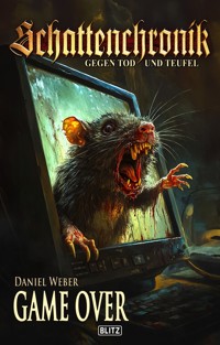 Schattenchronik - Gegen Tod und Teufel 22: Game Over - Daniel Weber - ebook