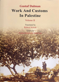 Works and Customs in Palestine Volume II - Gustaf Dalman - ebook