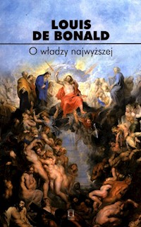 O władzy najwyższej - Bonald Louis Gabriel Ambroise de - książka