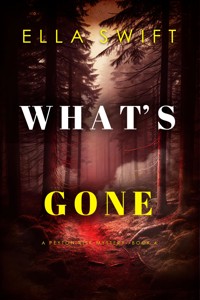 What's Gone (A Peyton Risk Suspense Thriller—Book 4) - Ella Swift - ebook