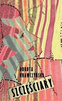 Szczęściary - Dorota Krawczyńska - ebook + audiobook + książka