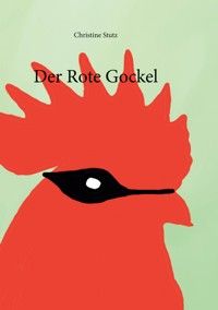 Der rote Gockel - Christine Stutz - ebook