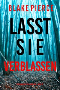 Lasst Sie Verblassen (Ein Fiona Red FBI-Thriller – Band 13) - Blake Pierce - ebook