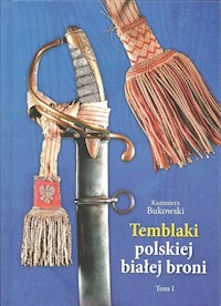 Temblaki polskiej białej broni Tom 1 - Bukowski Kazimierz - książka