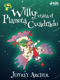 Willy visita el Planeta Cuadrado - Jeffrey Archer - ebook