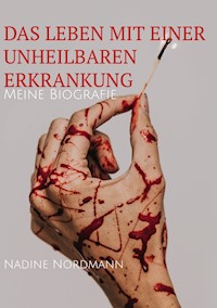 Das Leben mit einer unheilbaren Erkrankung - Nadine Nordmann - ebook