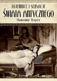 Tajemnice i sensacje świata antycznego - Sławomir Koper - książka