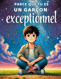 Parce que tu es un garçon exceptionnel - Alicia Peretti - ebook