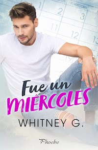 Fue un miércoles - Whitney G. - ebook
