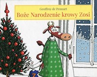 Boże Narodzenie krowy Zosi - de Pennart Geoffroy - książka