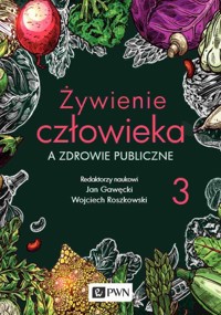 Żywienie człowieka a zdrowie publiczne Tom 3 - Gawęcki Jan - książka