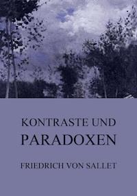 Kontraste und Paradoxen - Friedrich von Sallet - ebook