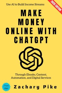 Make Money Online with ChatGPT: - Zachary Pike - ebook