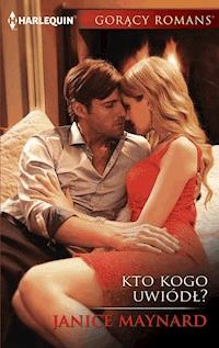 Kto kogo uwiódł? - Janice Maynard - ebook