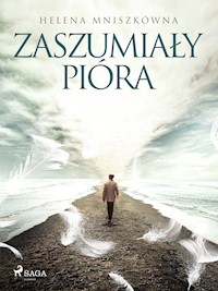 Zaszumiały pióra - Helena Mniszkówna - ebook + audiobook