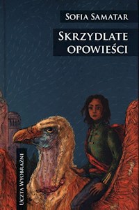 Skrzydlate opowieści - Sofia Samatar - ebook + książka